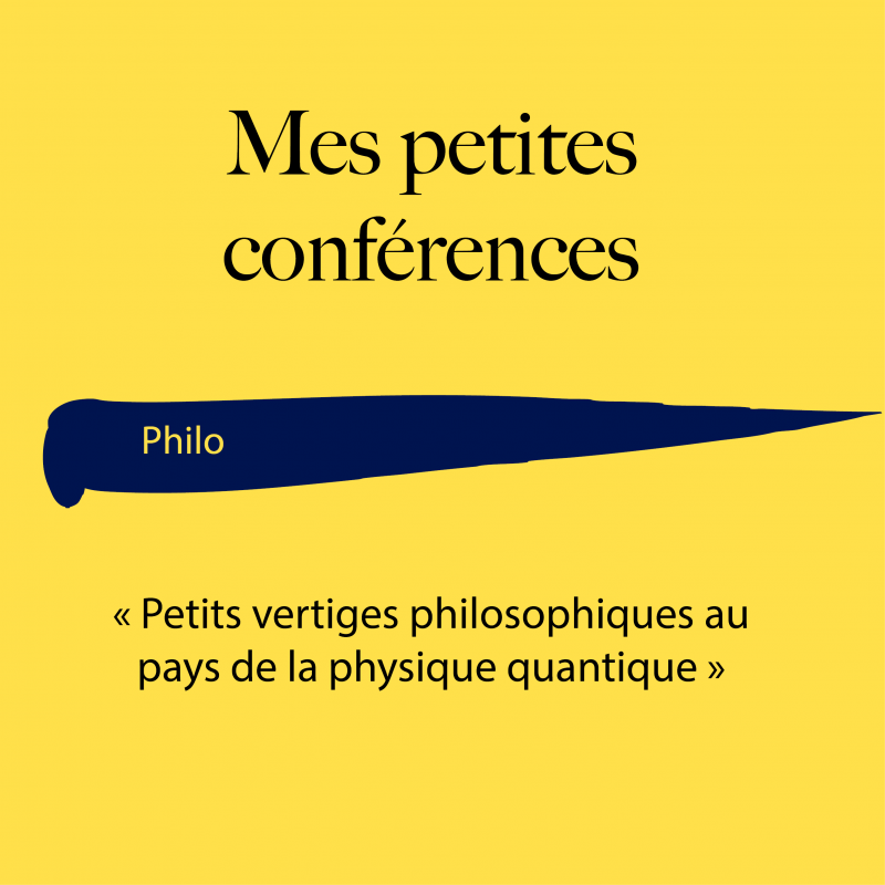 Mes petites conf Sciences : Petits vertiges philosophiques au pays de la physique quantique_Annecy
