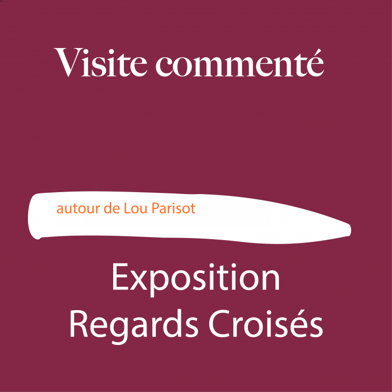 Expositions Regards Croisés / Lou Parisot_Annecy